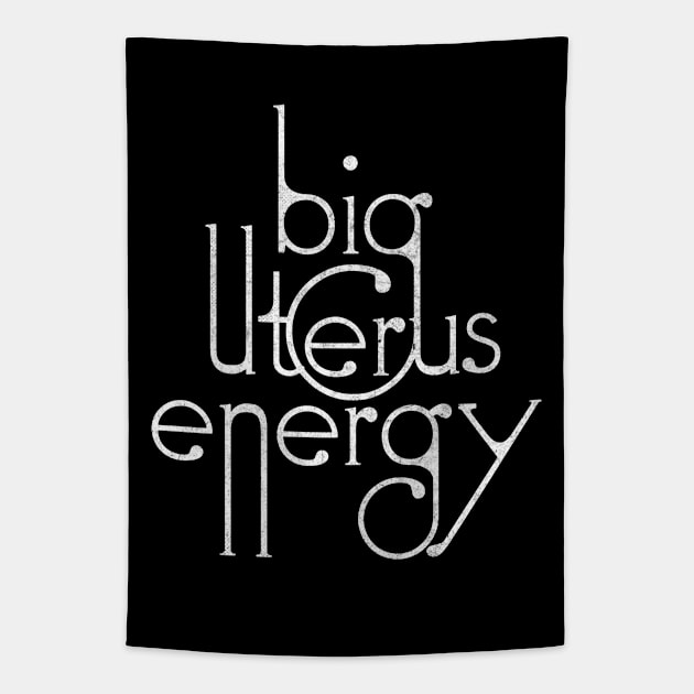 Big Uterus Energy / Typography Design Tapestry by DankFutura