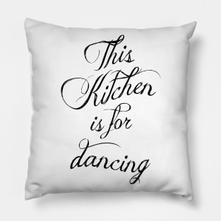 This kitchen is for dancing Pillow