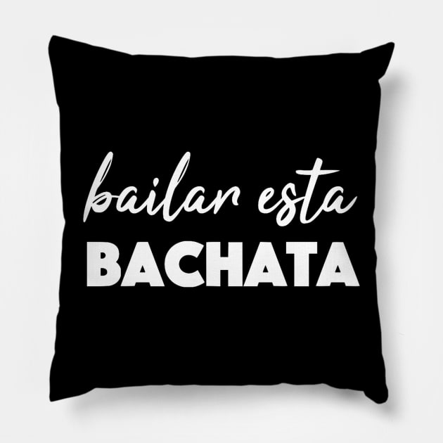 Bailar Esta Bachata Pillow by Bododobird