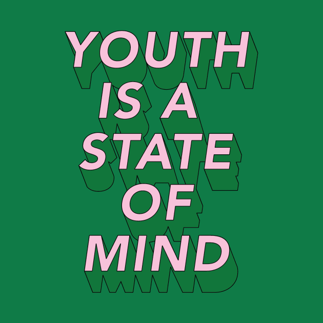 Youth is a state of Mind T-Shirt by Current_Tees