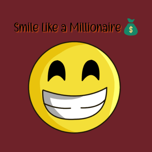 Smile  Like a Millionaire Funny Tee Shirt T-Shirt