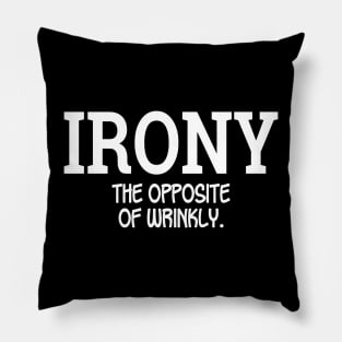 Irony The Opposite Of Wrinkly Pillow