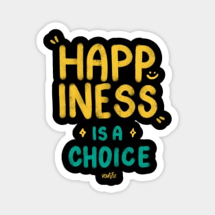 Happiness is a choice Magnet