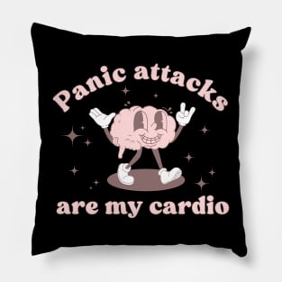 Panic attacks are my cardio, funny Pillow