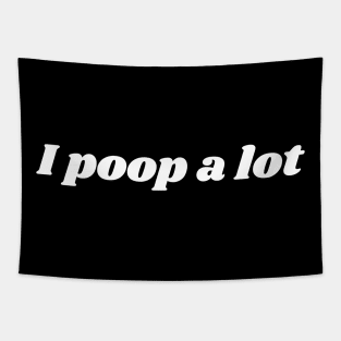 I poop a lot Tapestry