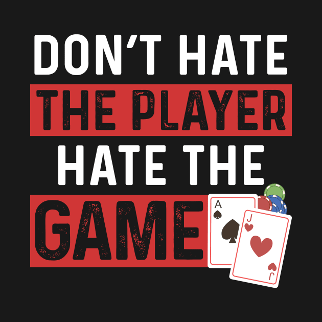 Don't Hate The Player Hate The Game by maxcode