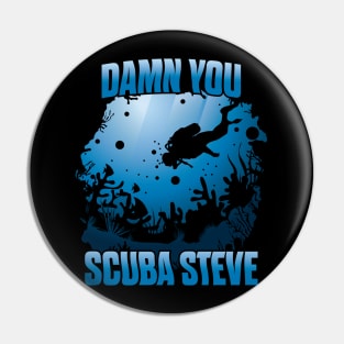 'DAMN YOU SCUBA STEVE' Awesome Swimming Scuba Pin