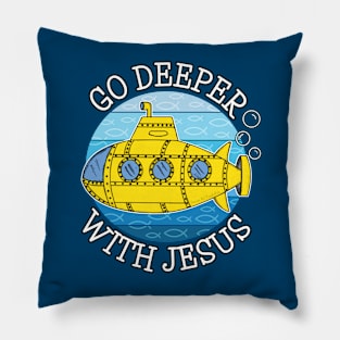 Go Deeper With Jesus Submarine Christian Funny Pillow