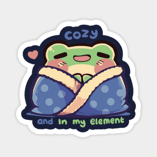 Cozy and in my Element Magnet