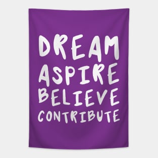 Dream, Aspire, Believe, Contribute | Life | Quotes | Purple Tapestry