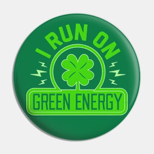 I Run On Green Energy - Lucky St Patricks Day Shamrock Power Pin