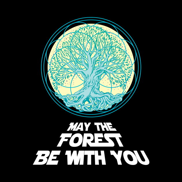 'May the forest be with you' Awesome Earth Day Gift by ourwackyhome
