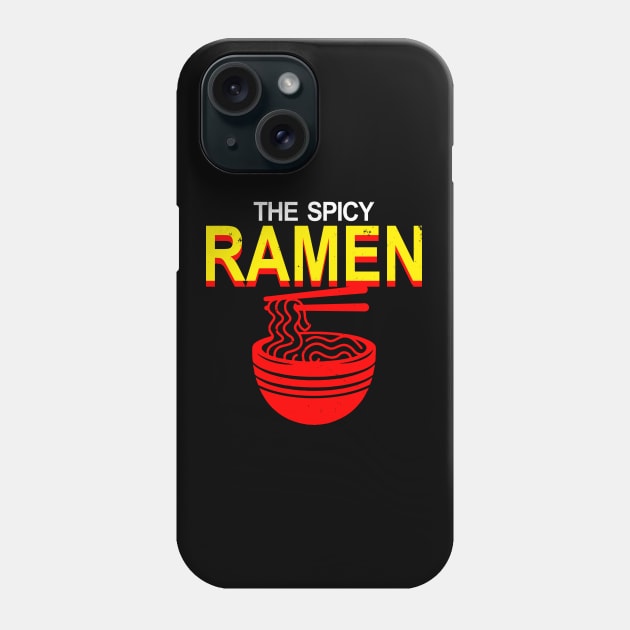 The Spicy Ramen Gift For Ramen Lovers Phone Case by BoggsNicolas