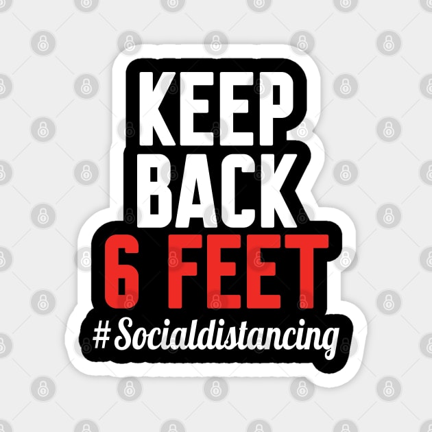 keep back 6 feet, Social distancing Magnet by WorkMemes