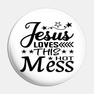 Jesus Loves This Hot Mess Pin
