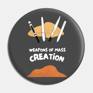 weapons of mass creation Pin