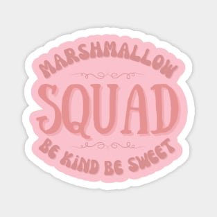 Marshmallow Squad Be Kind Magnet