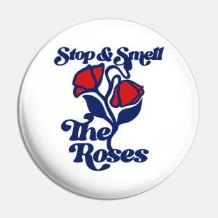 Stop and Smell the Roses Pin