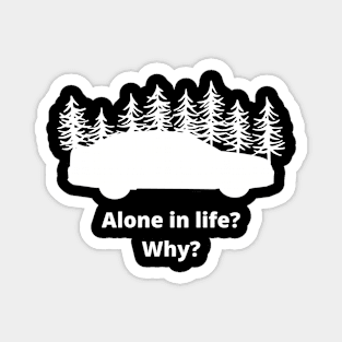 why alone? black Magnet