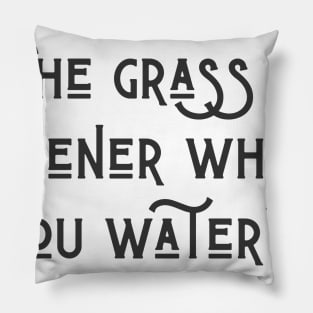 The Grass is Greener Pillow