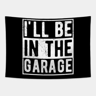 Ill Be In The Garage mechanical Tapestry