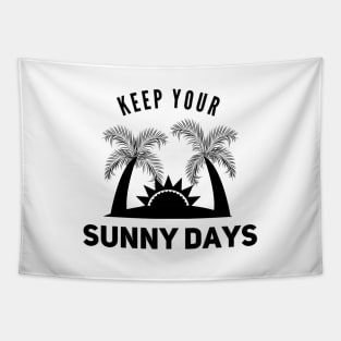 Keep your sunny days Tapestry