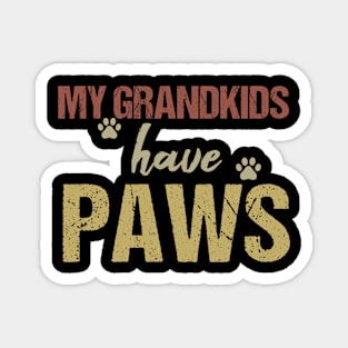 My Grandkids Have Paws Magnet