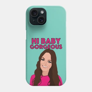 Lisa Barlow | HI BABY GORGEOUS | Real Housewives of Salt Lake City (RHOSLC) Phone Case