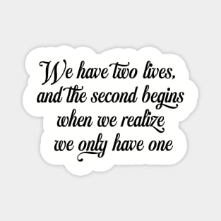 we have two lives Magnet