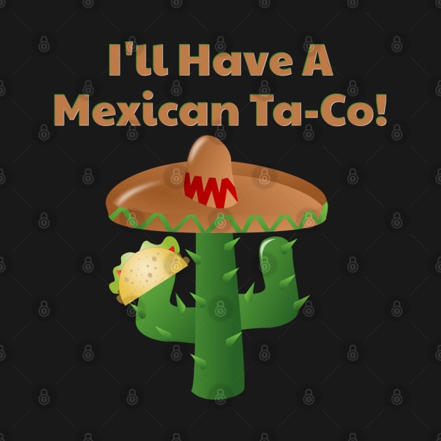 Mexican Taco, Funny Mexican Food, Sombrero by Style Conscious