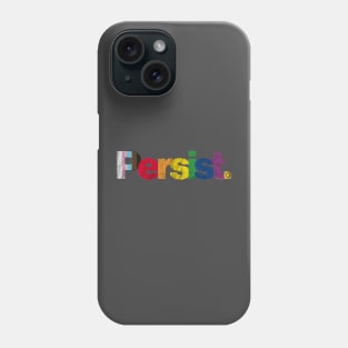 Persist - Distressed style Pride flag: Show your queer / LGBTQ+ pride or support Phone Case