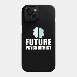 Future Psychiatrist Phone Case