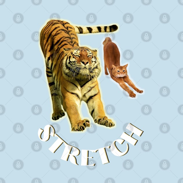 Stretch exercise by a tiger and a cat - white text by Blue Butterfly Designs 