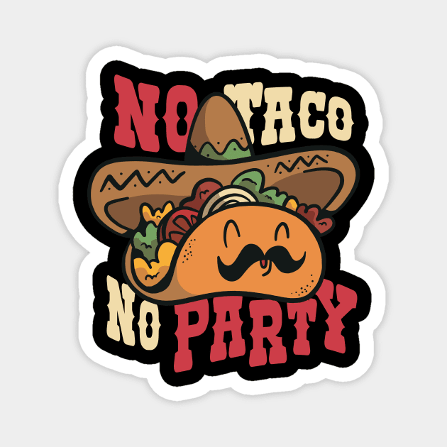 No Taco, No Party T-Shirt Magnet by Silly Pup Creations