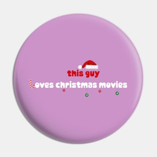 This Guy Love Christmas Movies With Santa's Hat design illustration Pin