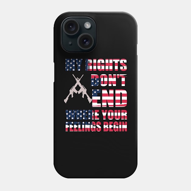 My Rights Dont End Where Your Feelings Begin Phone Case by 29 hour design