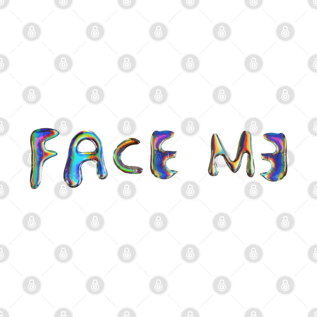 Face Me by TheNfile