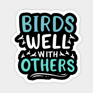 Birds Well With Others Magnet