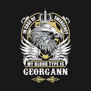 Georgann Name T Shirt - In Case Of Emergency My Blood Type Is Georgann Gift Item T-Shirt