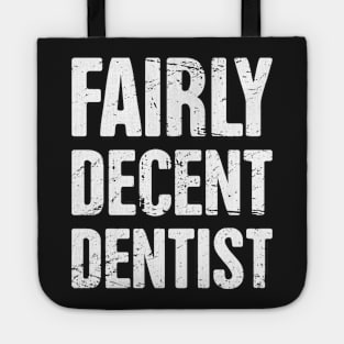 Fairly Decent Dentist Tote