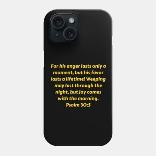 Bible Verse Psalm 30:5 Phone Case