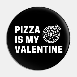 Pizza Is My Valentine Pin