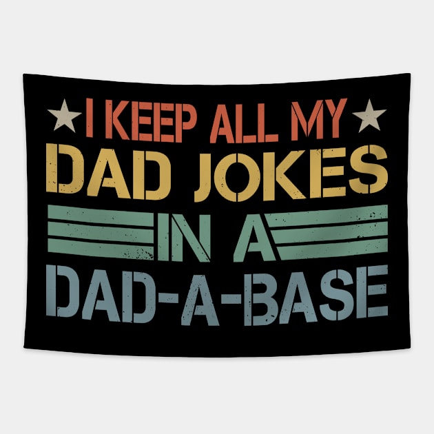 I Keep All My Dad Jokes In A Dad-a-base Tapestry by SIMPLYSTICKS