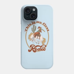 First Rodeo Phone Case