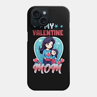 My valentine mom Phone Case