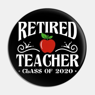 Retired Teacher Class Of 2020 Retirement Gifts T-Shirt Pin