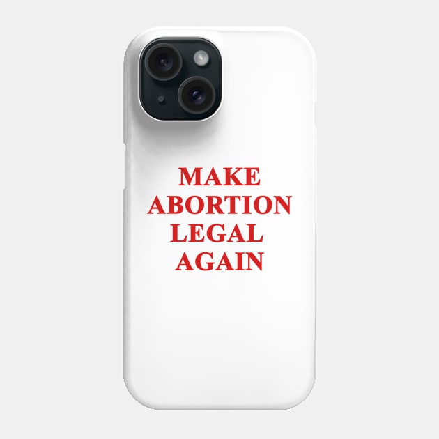 Make Abortion legal again Phone Case by valentinahramov