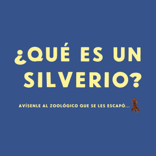 ¿QUE ES UN SILVERIO? T-Shirt