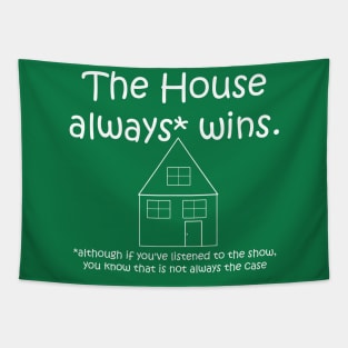 The House Always Wins* Tapestry