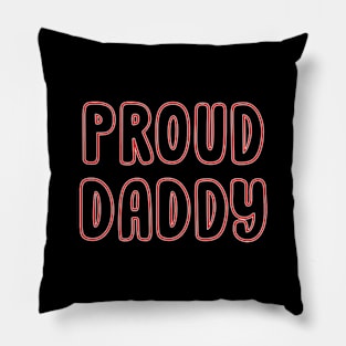 Proud Daddy - Gift for Dad Pillow